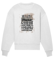 Lade das Bild in den Galerie-Viewer, &quot;LOVELOVELOVE&quot; - Organic Oversize Sweatshirt
